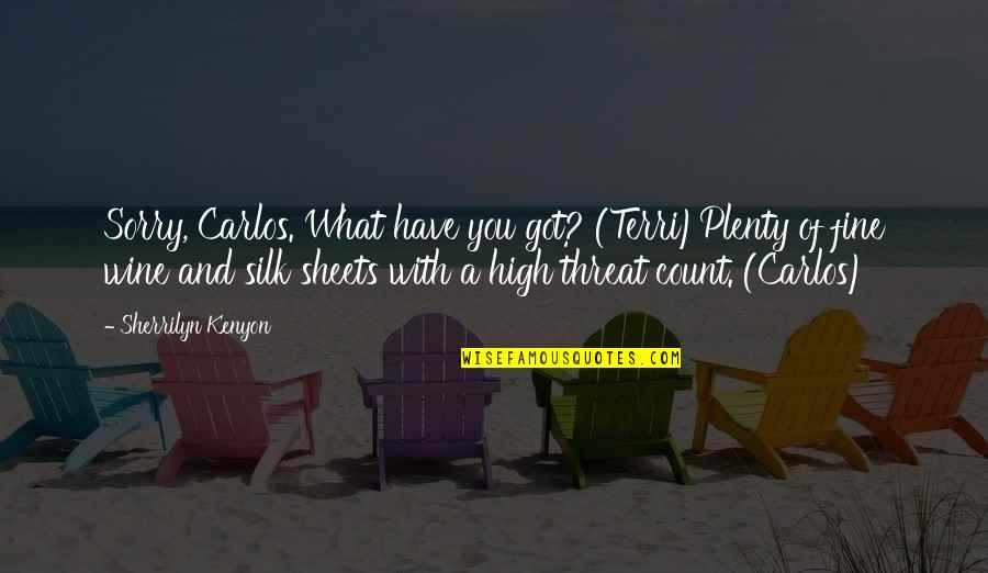 Adapt Or Perish Quotes By Sherrilyn Kenyon: Sorry, Carlos. What have you got? (Terri)Plenty of Adapt Or Perish Quotes By Sherrilyn Kenyon: Sorry, Carlos. What have you got? (Terri)Plenty of