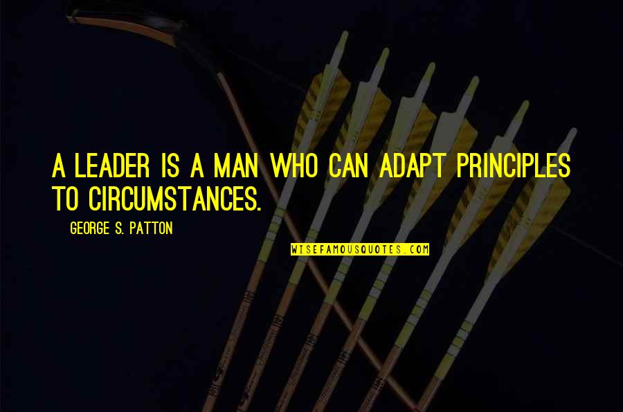 Adapt Quotes By George S. Patton: A leader is a man who can adapt