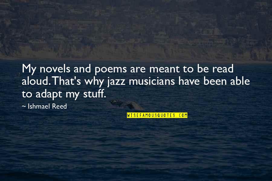 Adapt Quotes By Ishmael Reed: My novels and poems are meant to be