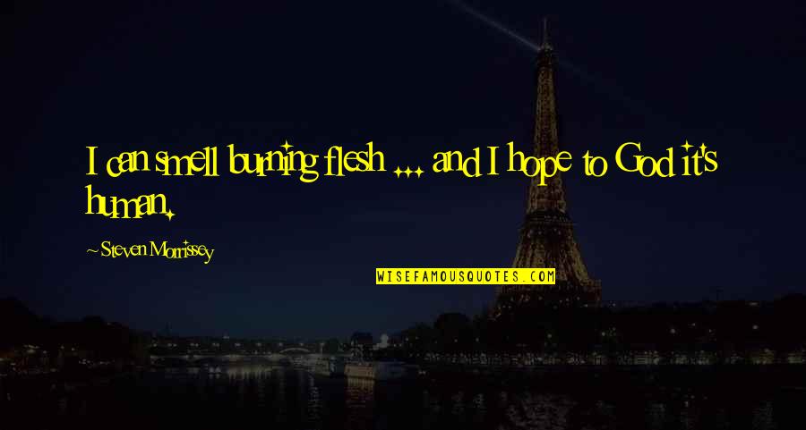 Adaptations Movie Quotes By Steven Morrissey: I can smell burning flesh ... and I Adaptations Movie Quotes By Steven Morrissey: I can smell burning flesh ... and I