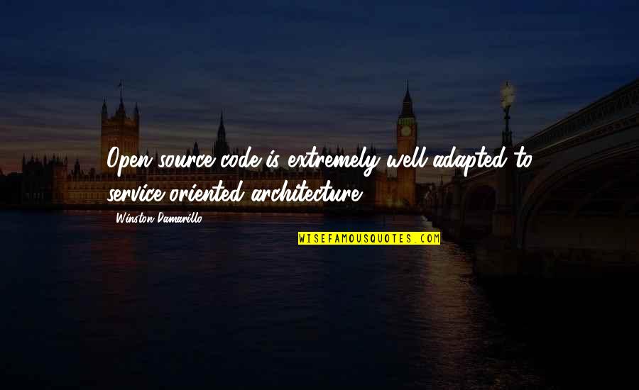 Adapted Quotes By Winston Damarillo: Open-source code is extremely well-adapted to service-oriented architecture. Adapted Quotes By Winston Damarillo: Open-source code is extremely well-adapted to service-oriented architecture.