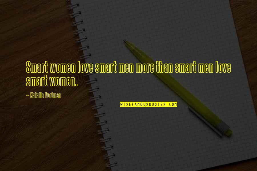 Adapters For Headphones Quotes By Natalie Portman: Smart women love smart men more than smart Adapters For Headphones Quotes By Natalie Portman: Smart women love smart men more than smart