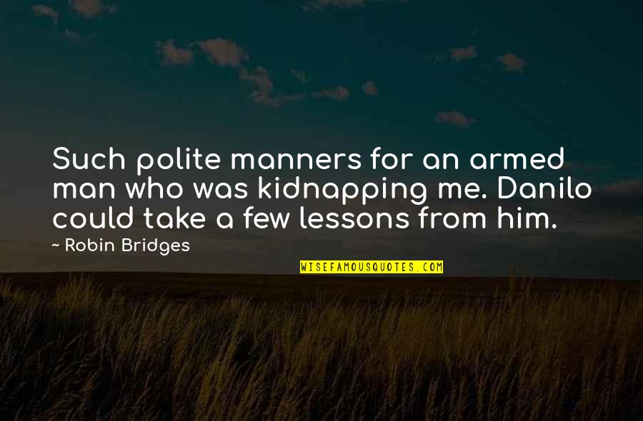 Adapting Business Quotes By Robin Bridges: Such polite manners for an armed man who Adapting Business Quotes By Robin Bridges: Such polite manners for an armed man who