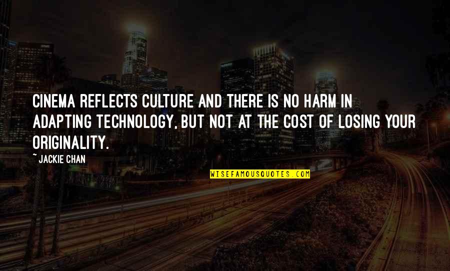 Adapting Quotes By Jackie Chan: Cinema reflects culture and there is no harm Adapting Quotes By Jackie Chan: Cinema reflects culture and there is no harm