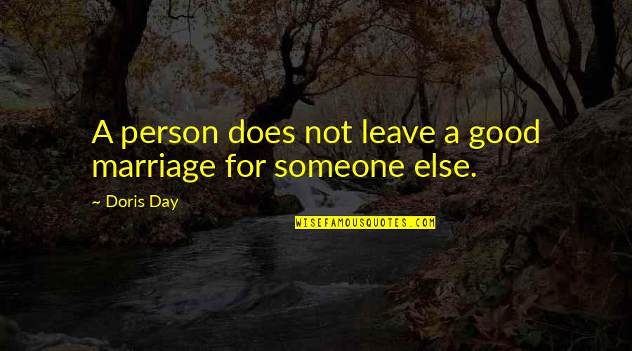 Adapting To A New Environment Quotes By Doris Day: A person does not leave a good marriage