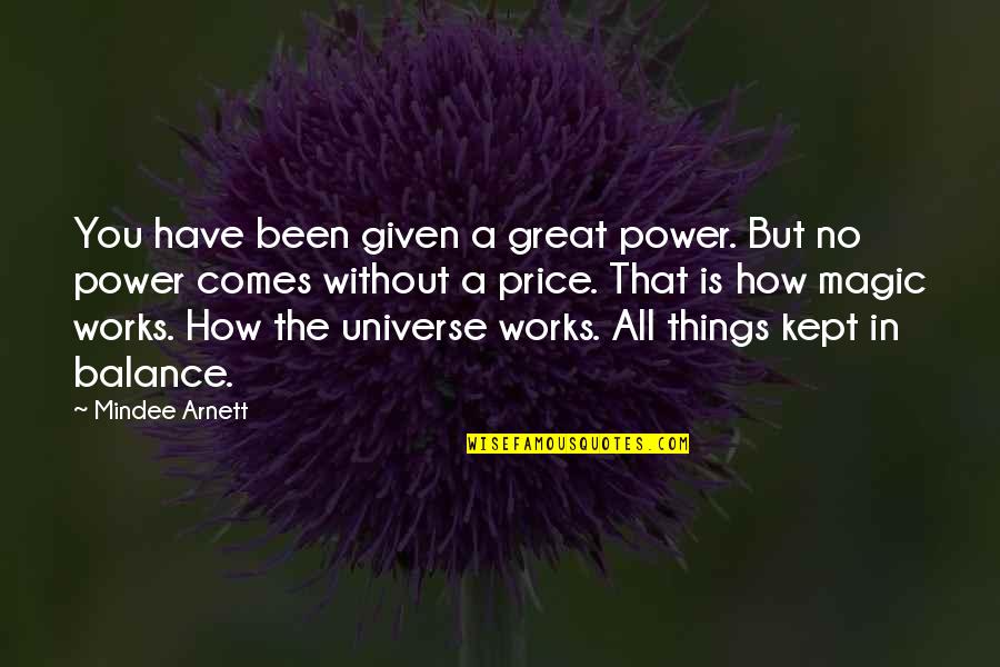 Adaras Lluvia Quotes By Mindee Arnett: You have been given a great power. But
