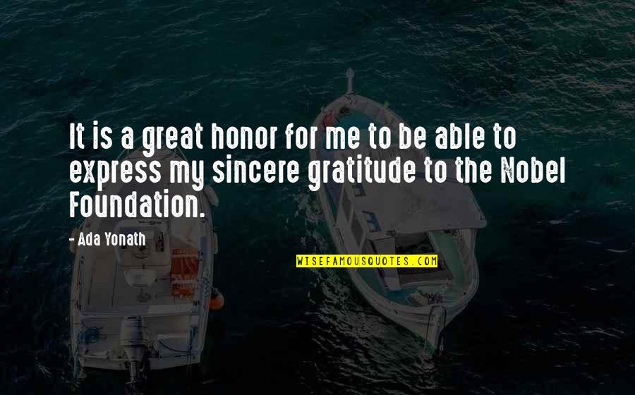 Ada's Quotes By Ada Yonath: It is a great honor for me to Ada's Quotes By Ada Yonath: It is a great honor for me to