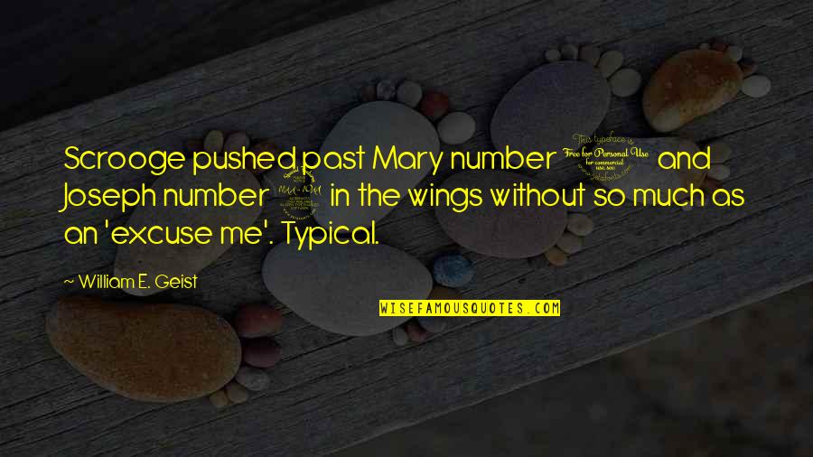 Adashev Vs Nam Quotes By William E. Geist: Scrooge pushed past Mary number 1 and Joseph Adashev Vs Nam Quotes By William E. Geist: Scrooge pushed past Mary number 1 and Joseph