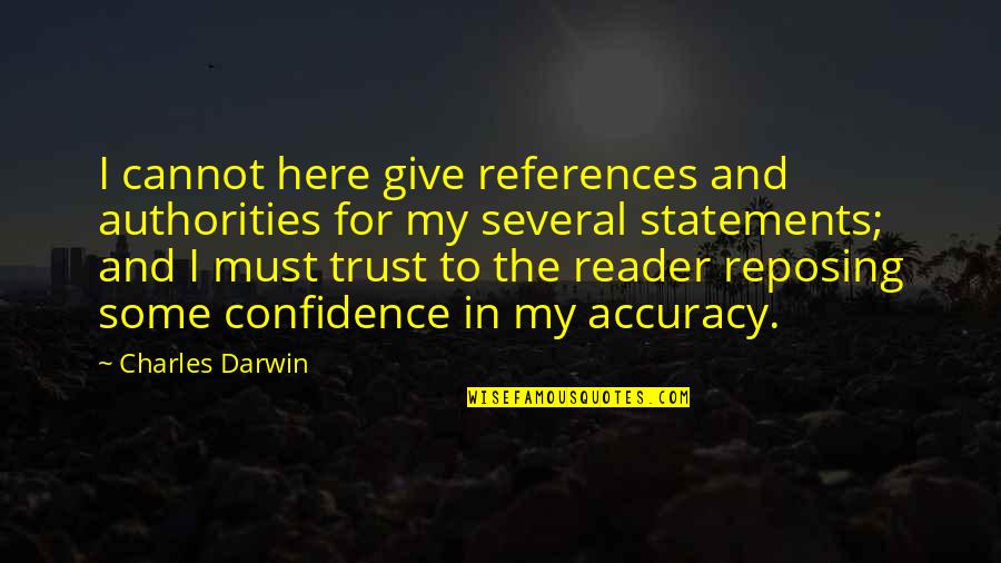 Adawe Travel Quotes By Charles Darwin: I cannot here give references and authorities for