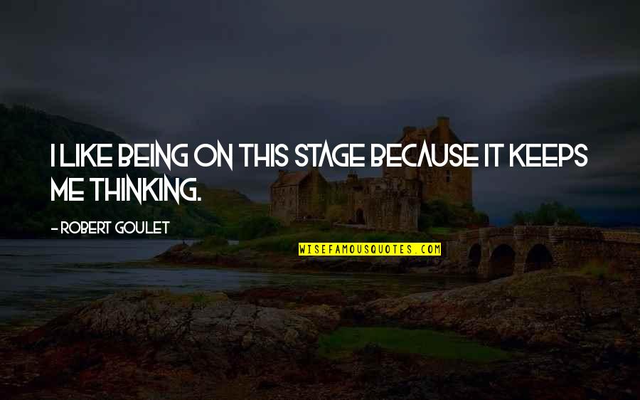 Adaya Name Quotes By Robert Goulet: I like being on this stage because it Adaya Name Quotes By Robert Goulet: I like being on this stage because it