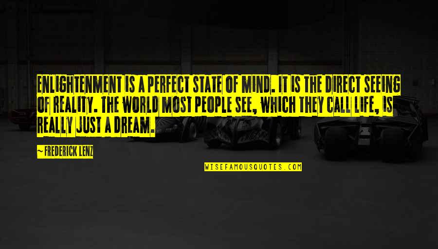 Addeaton Quotes By Frederick Lenz: Enlightenment is a perfect state of mind. It Addeaton Quotes By Frederick Lenz: Enlightenment is a perfect state of mind. It