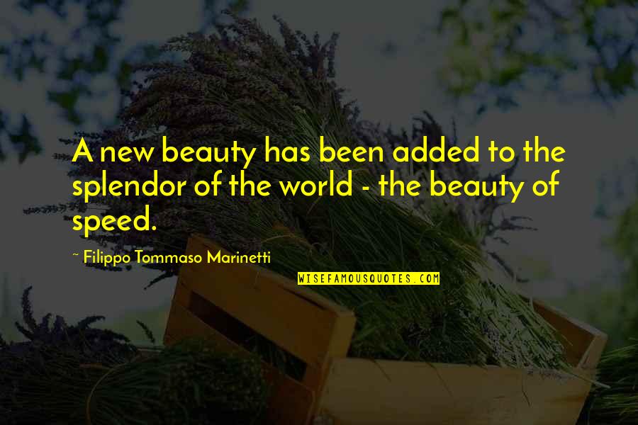 Added Quotes By Filippo Tommaso Marinetti: A new beauty has been added to the