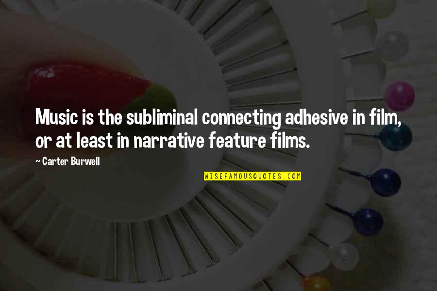 Addenda Quotes By Carter Burwell: Music is the subliminal connecting adhesive in film, Addenda Quotes By Carter Burwell: Music is the subliminal connecting adhesive in film,