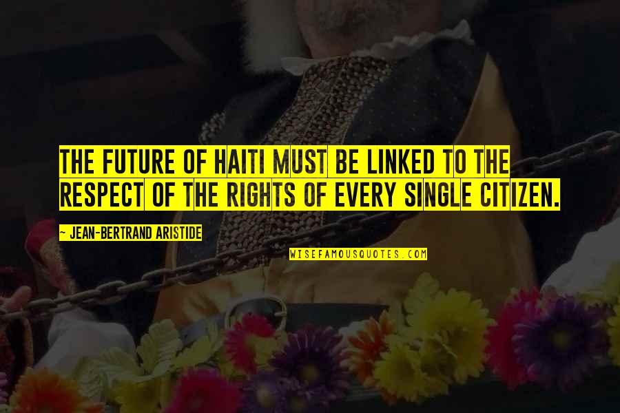 Addesa Of Cleveland Quotes By Jean-Bertrand Aristide: The future of Haiti must be linked to