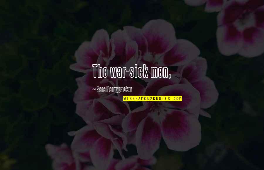 Addestramento Del Quotes By Sara Pennypacker: The war-sick men, Addestramento Del Quotes By Sara Pennypacker: The war-sick men,