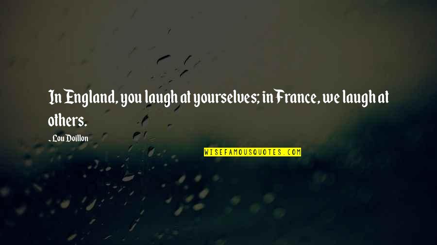 Addicted To Adrenaline Quotes By Lou Doillon: In England, you laugh at yourselves; in France,