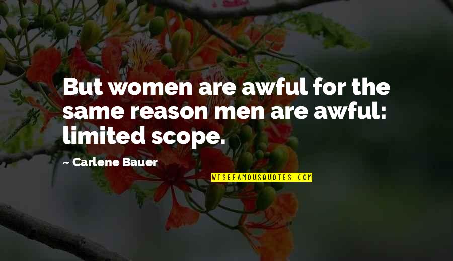 Addicted To Coffee Quotes By Carlene Bauer: But women are awful for the same reason