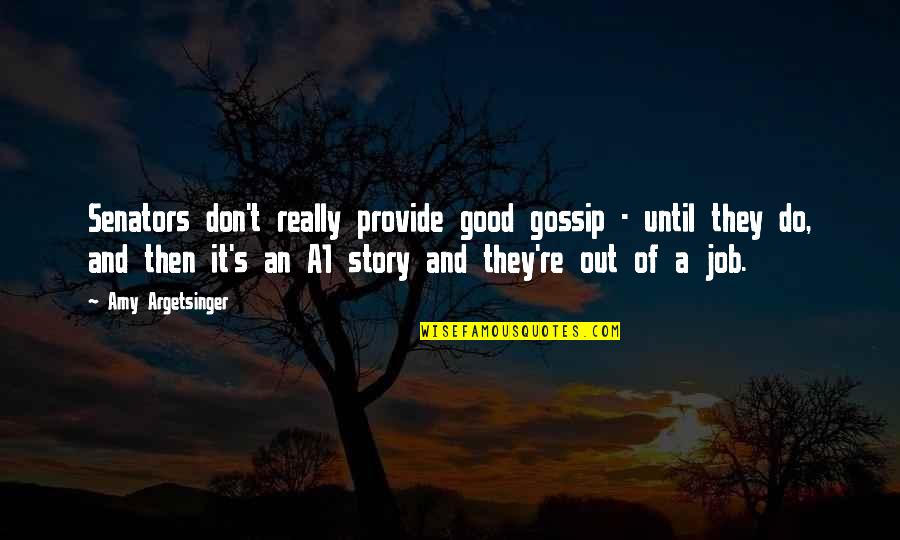 Addiction Funny Quotes By Amy Argetsinger: Senators don't really provide good gossip - until