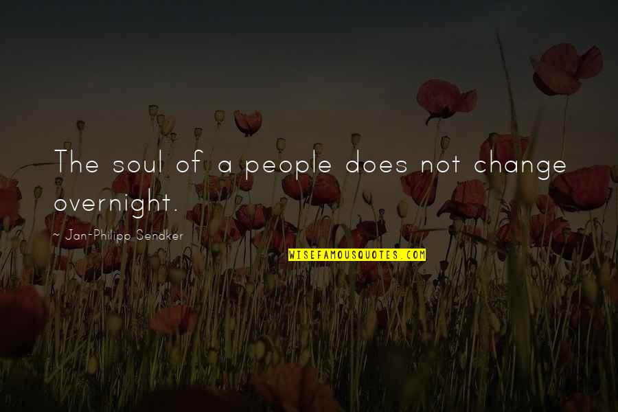 Addiction Funny Quotes By Jan-Philipp Sendker: The soul of a people does not change