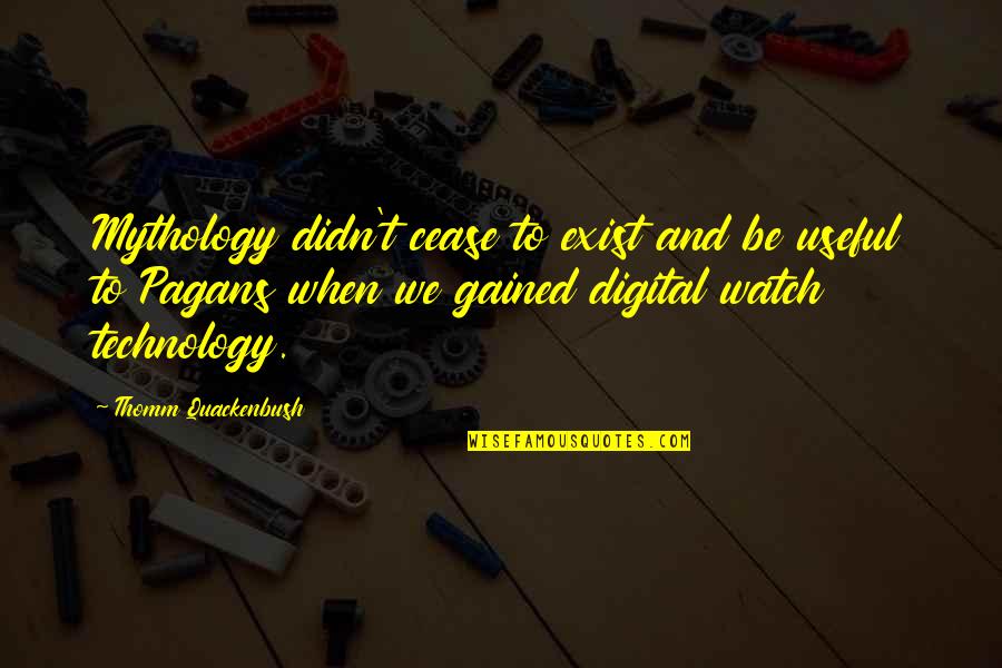 Addiction In The Bible Quotes By Thomm Quackenbush: Mythology didn't cease to exist and be useful Addiction In The Bible Quotes By Thomm Quackenbush: Mythology didn't cease to exist and be useful