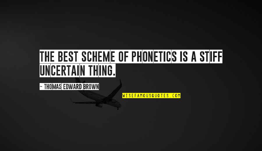 Addiction To Facebook Quotes By Thomas Edward Brown: The best scheme of Phonetics is a stiff