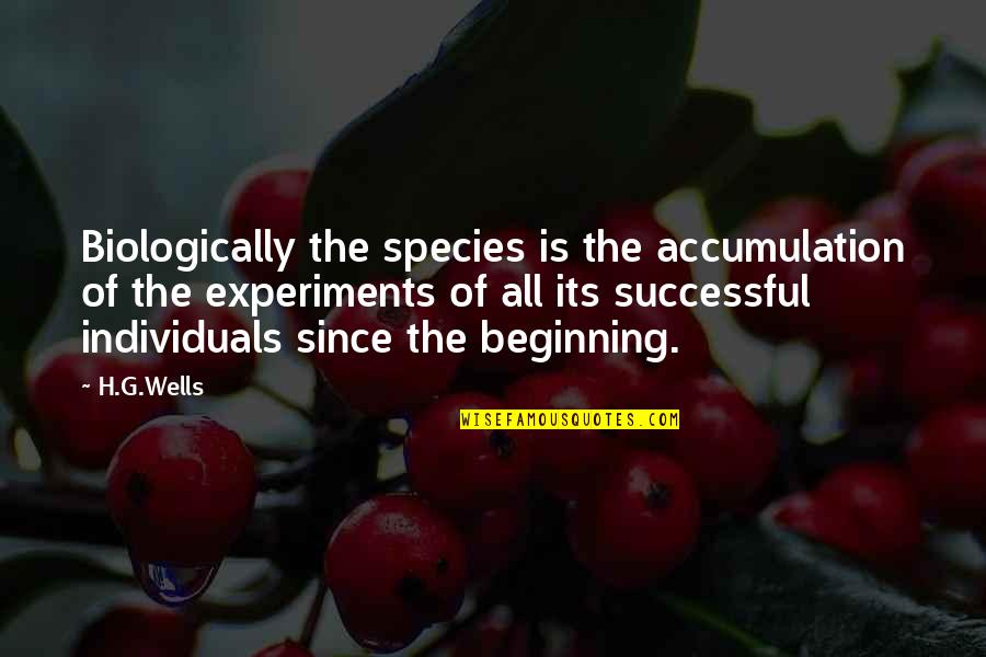 Addiction To Money Quotes By H.G.Wells: Biologically the species is the accumulation of the