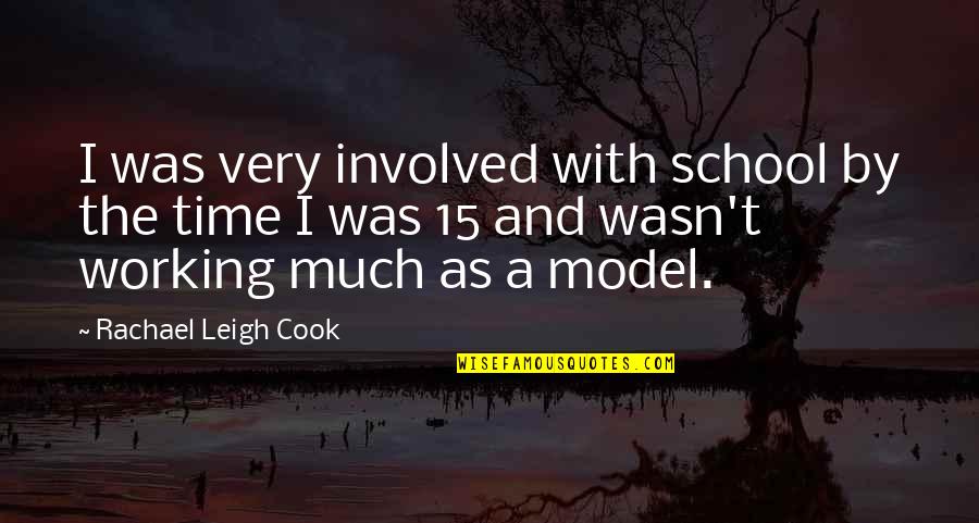 Addiction To Someone Quotes By Rachael Leigh Cook: I was very involved with school by the Addiction To Someone Quotes By Rachael Leigh Cook: I was very involved with school by the
