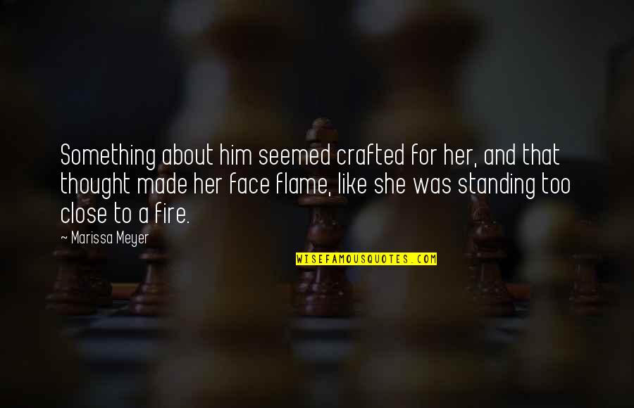 Addicts Dying Quotes By Marissa Meyer: Something about him seemed crafted for her, and Addicts Dying Quotes By Marissa Meyer: Something about him seemed crafted for her, and