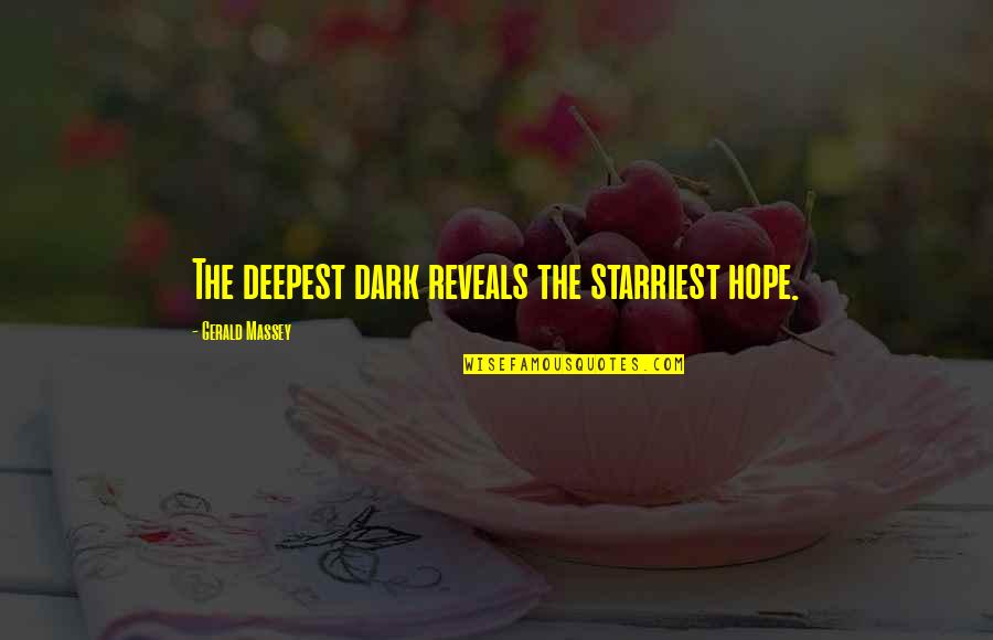 Addies Potomac Park Quotes By Gerald Massey: The deepest dark reveals the starriest hope. Addies Potomac Park Quotes By Gerald Massey: The deepest dark reveals the starriest hope.