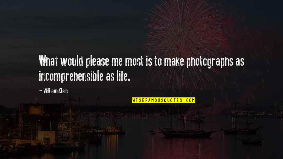 Adding Knowledge Quotes By William Klein: What would please me most is to make