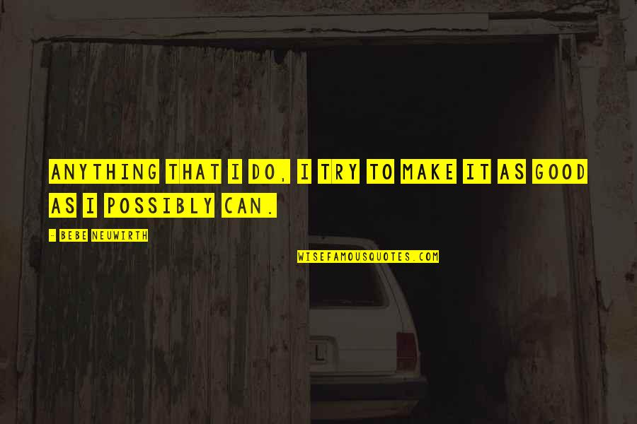 Adding Punctuation To A Quote Quotes By Bebe Neuwirth: Anything that I do, I try to make Adding Punctuation To A Quote Quotes By Bebe Neuwirth: Anything that I do, I try to make