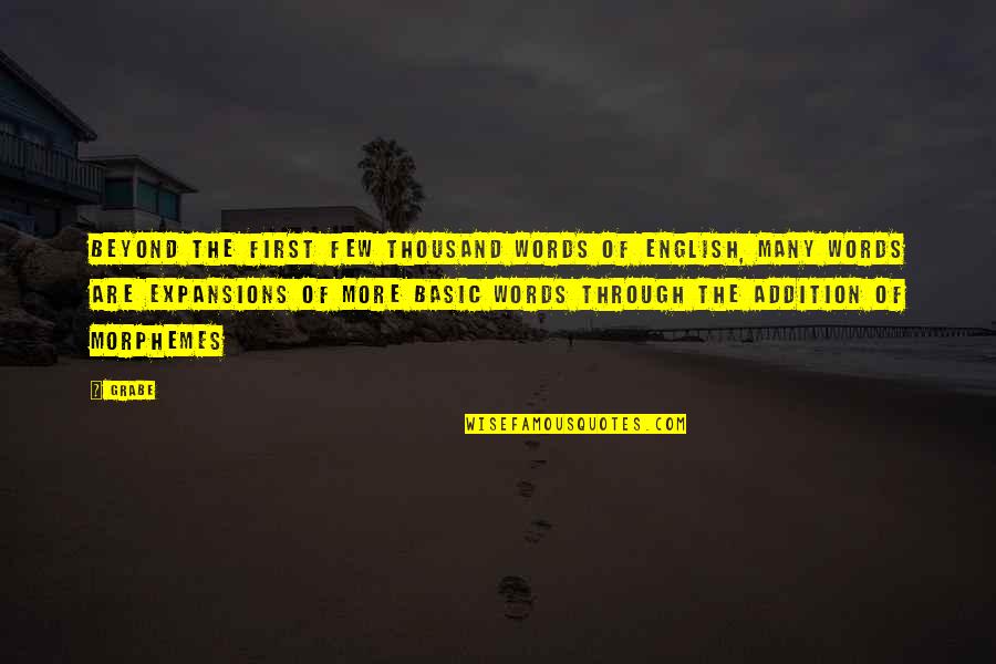 Addition Quotes By Grabe: Beyond the first few thousand words of English,