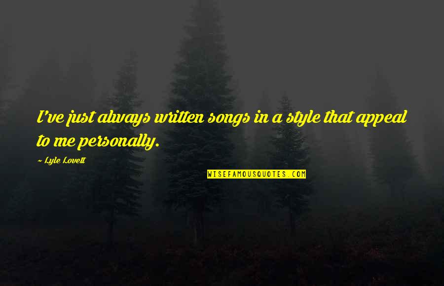 Addonizio Elizabeth Quotes By Lyle Lovett: I've just always written songs in a style