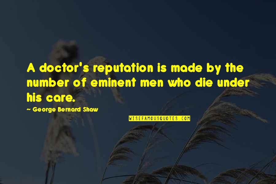 Adductor Muscles Quotes By George Bernard Shaw: A doctor's reputation is made by the number Adductor Muscles Quotes By George Bernard Shaw: A doctor's reputation is made by the number
