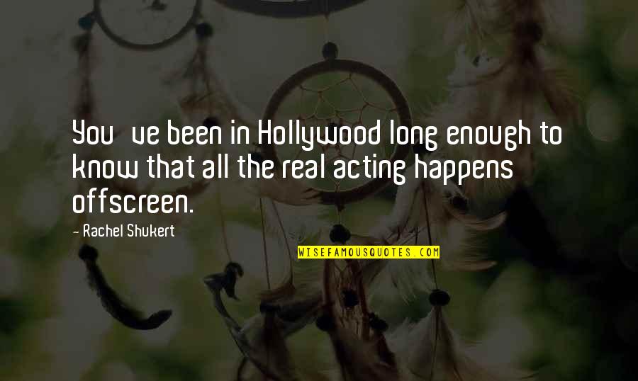 Adductor Muscles Quotes By Rachel Shukert: You've been in Hollywood long enough to know Adductor Muscles Quotes By Rachel Shukert: You've been in Hollywood long enough to know