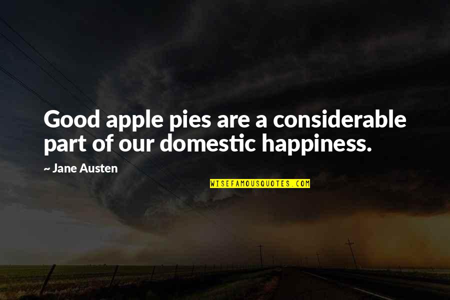 Addysafe Quotes By Jane Austen: Good apple pies are a considerable part of