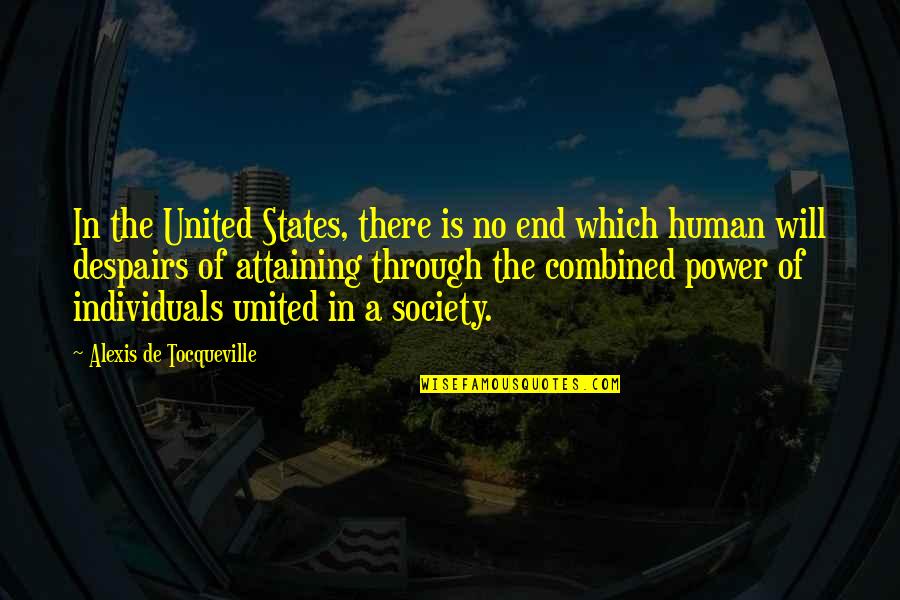 Adeana Dickison Quotes By Alexis De Tocqueville: In the United States, there is no end Adeana Dickison Quotes By Alexis De Tocqueville: In the United States, there is no end