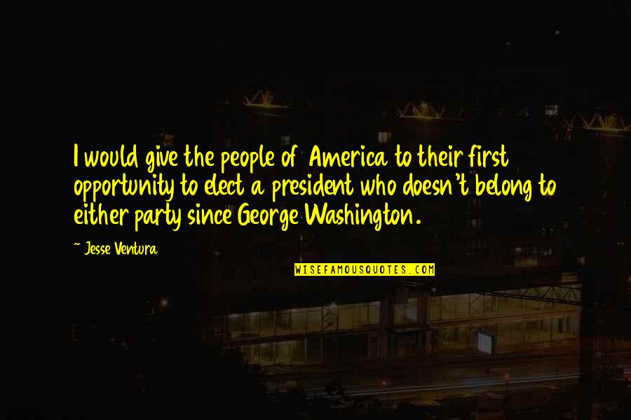Adebimpe Omo Quotes By Jesse Ventura: I would give the people of America to Adebimpe Omo Quotes By Jesse Ventura: I would give the people of America to