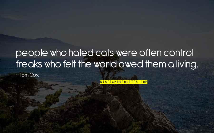 Adecuadas En Quotes By Tom Cox: people who hated cats were often control freaks