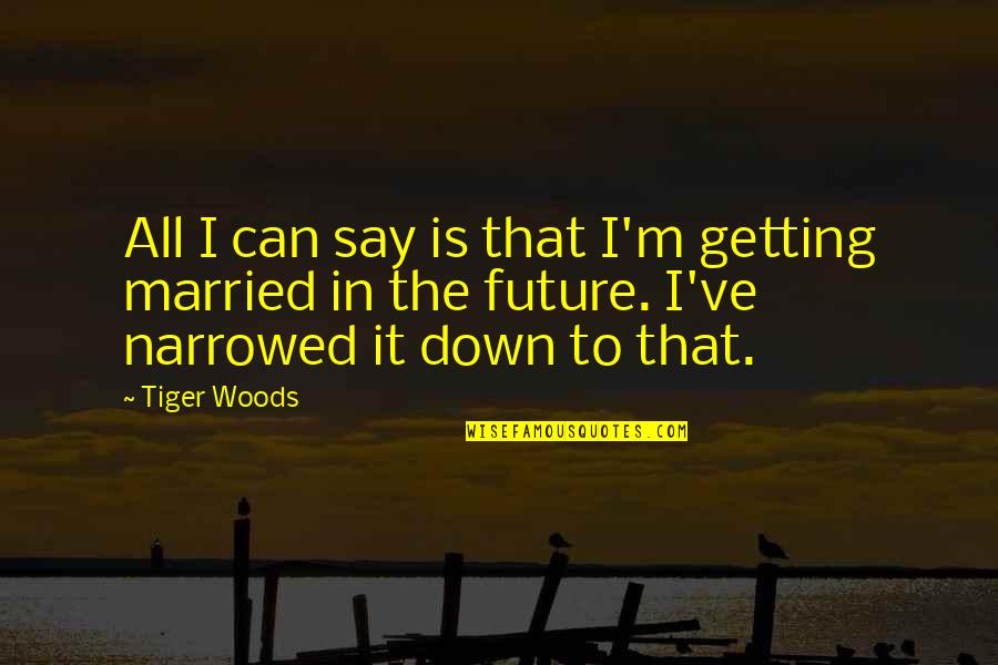 Adedotun Bright Quotes By Tiger Woods: All I can say is that I'm getting Adedotun Bright Quotes By Tiger Woods: All I can say is that I'm getting