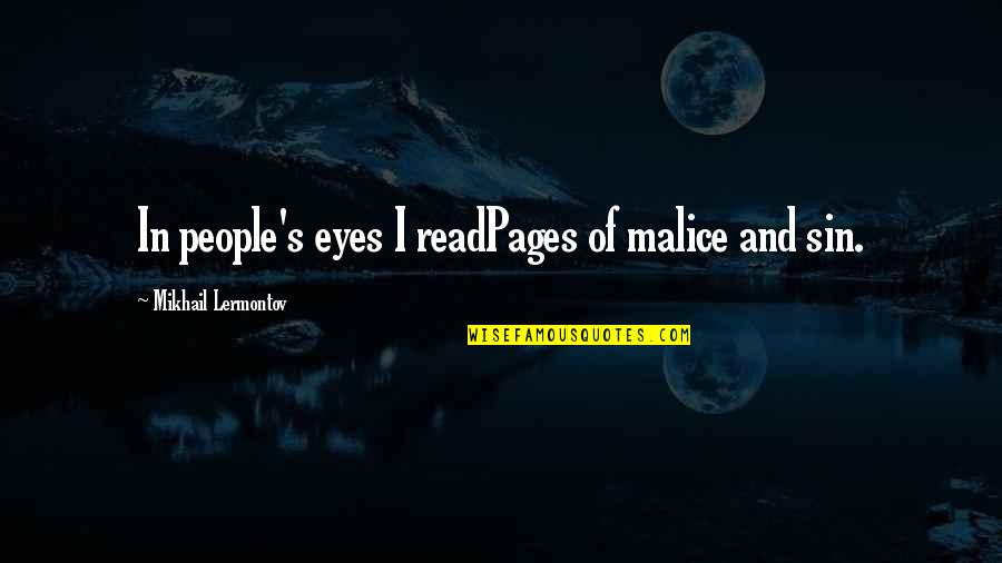 Adeeb Khalid Quotes By Mikhail Lermontov: In people's eyes I readPages of malice and