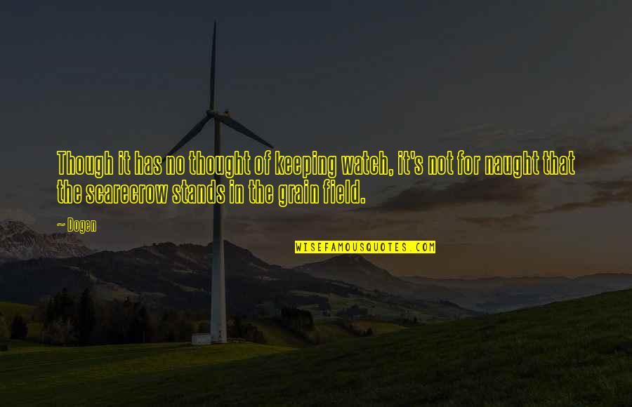 Adeedo Quotes By Dogen: Though it has no thought of keeping watch, Adeedo Quotes By Dogen: Though it has no thought of keeping watch,