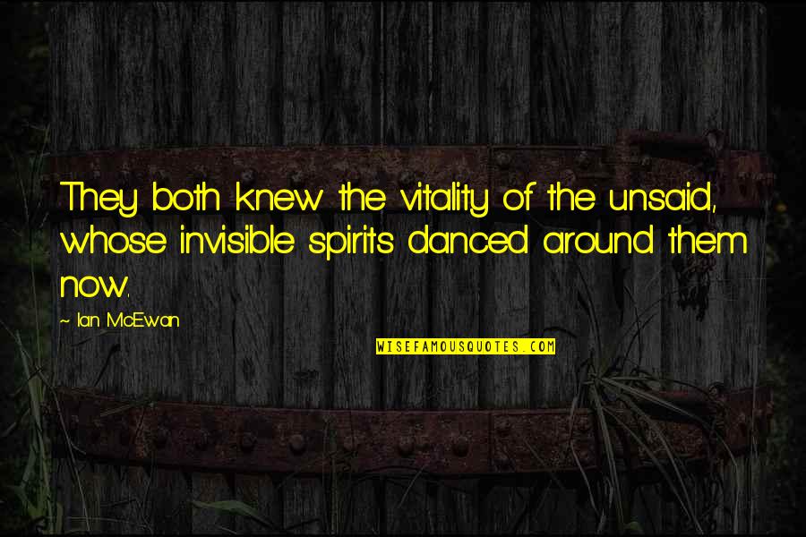 Adegbite Stephen Quotes By Ian McEwan: They both knew the vitality of the unsaid,