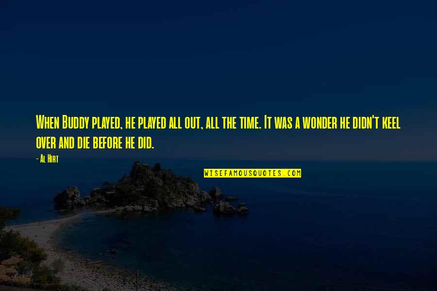 Adeguato Supporto Quotes By Al Hirt: When Buddy played, he played all out, all