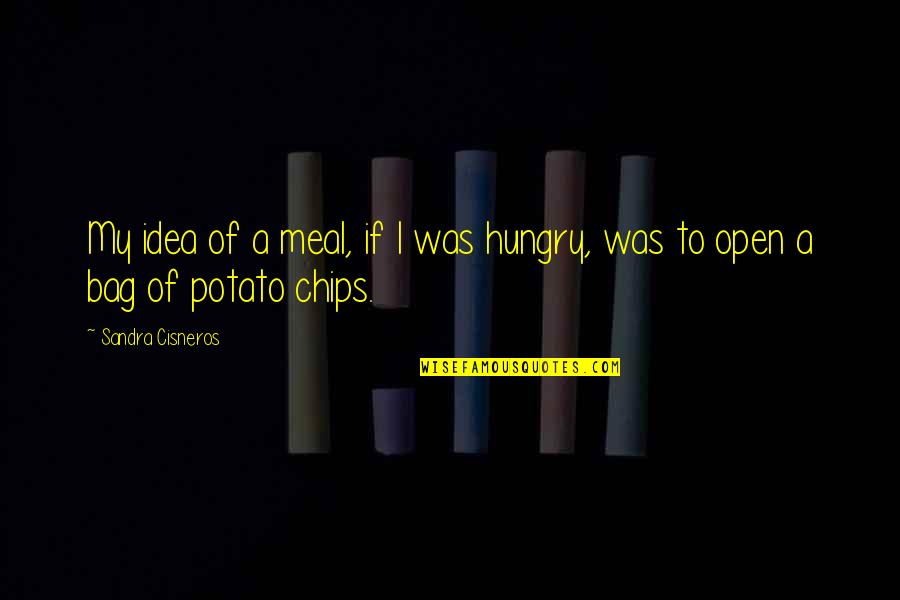 Adeguato Supporto Quotes By Sandra Cisneros: My idea of a meal, if I was