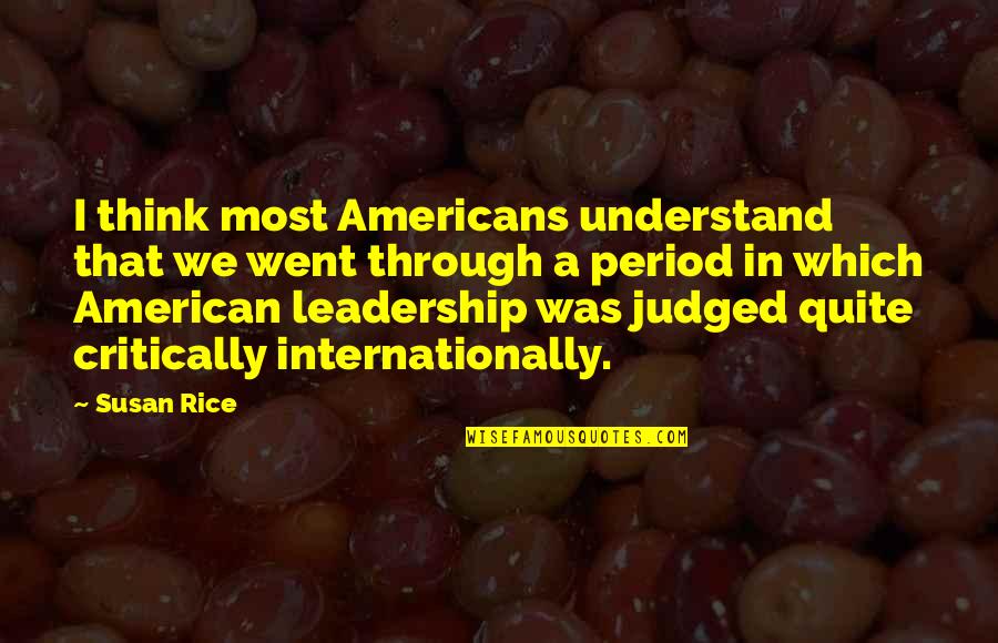 Adekoya Pronunciation Quotes By Susan Rice: I think most Americans understand that we went Adekoya Pronunciation Quotes By Susan Rice: I think most Americans understand that we went