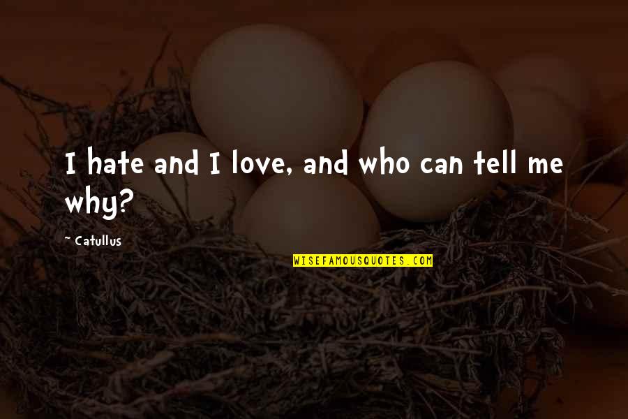 Adelaide Guys And Dolls Quotes By Catullus: I hate and I love, and who can Adelaide Guys And Dolls Quotes By Catullus: I hate and I love, and who can