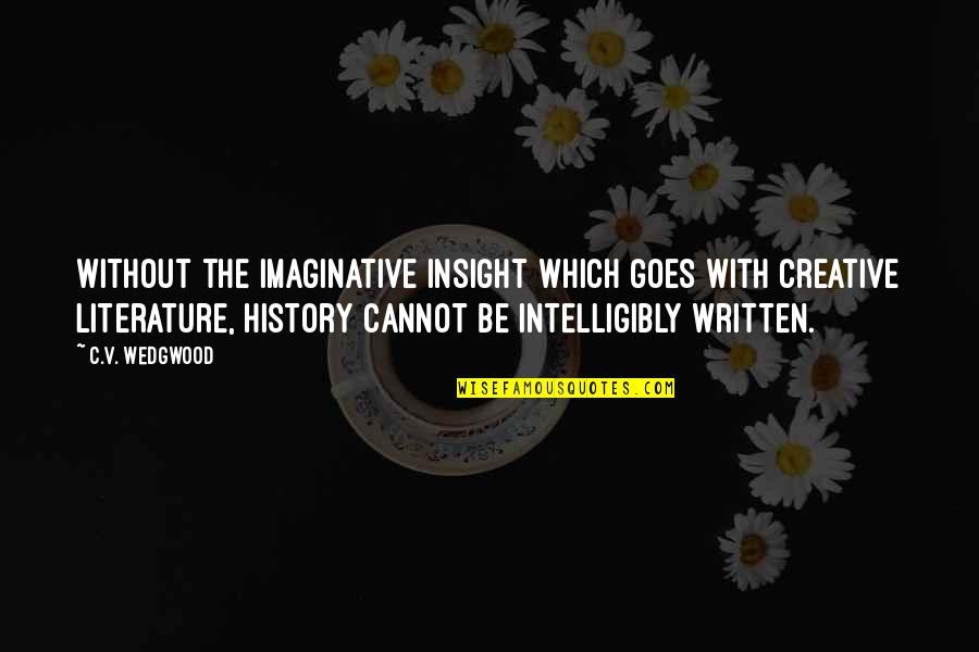 Adelaide Tambo Quotes By C.V. Wedgwood: Without the imaginative insight which goes with creative