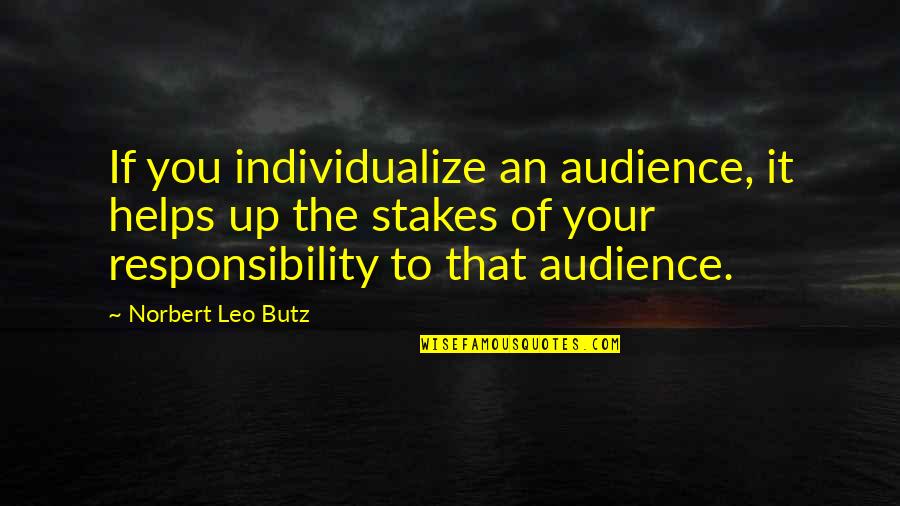 Adelas Rest Quotes By Norbert Leo Butz: If you individualize an audience, it helps up