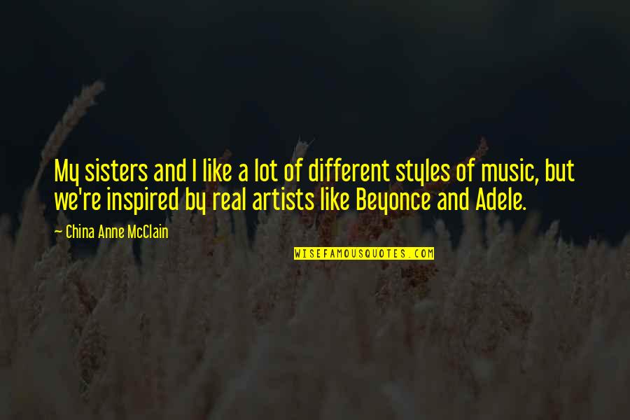 Adele's Music Quotes By China Anne McClain: My sisters and I like a lot of